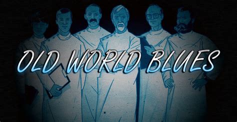 old world blues|Old World Blues .